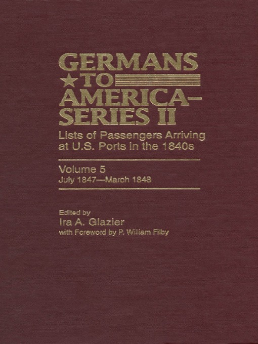 Cover image for Germans to America (Series II), Volume 5, July 1847-March 1848